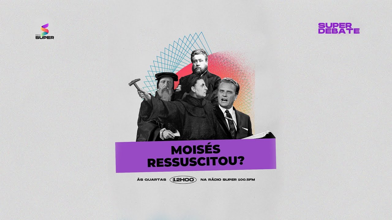 SUPER DEBATE: Mois&eacute;s ressuscitou? | R&Aacute;DIO SUPER 100.5 FM
