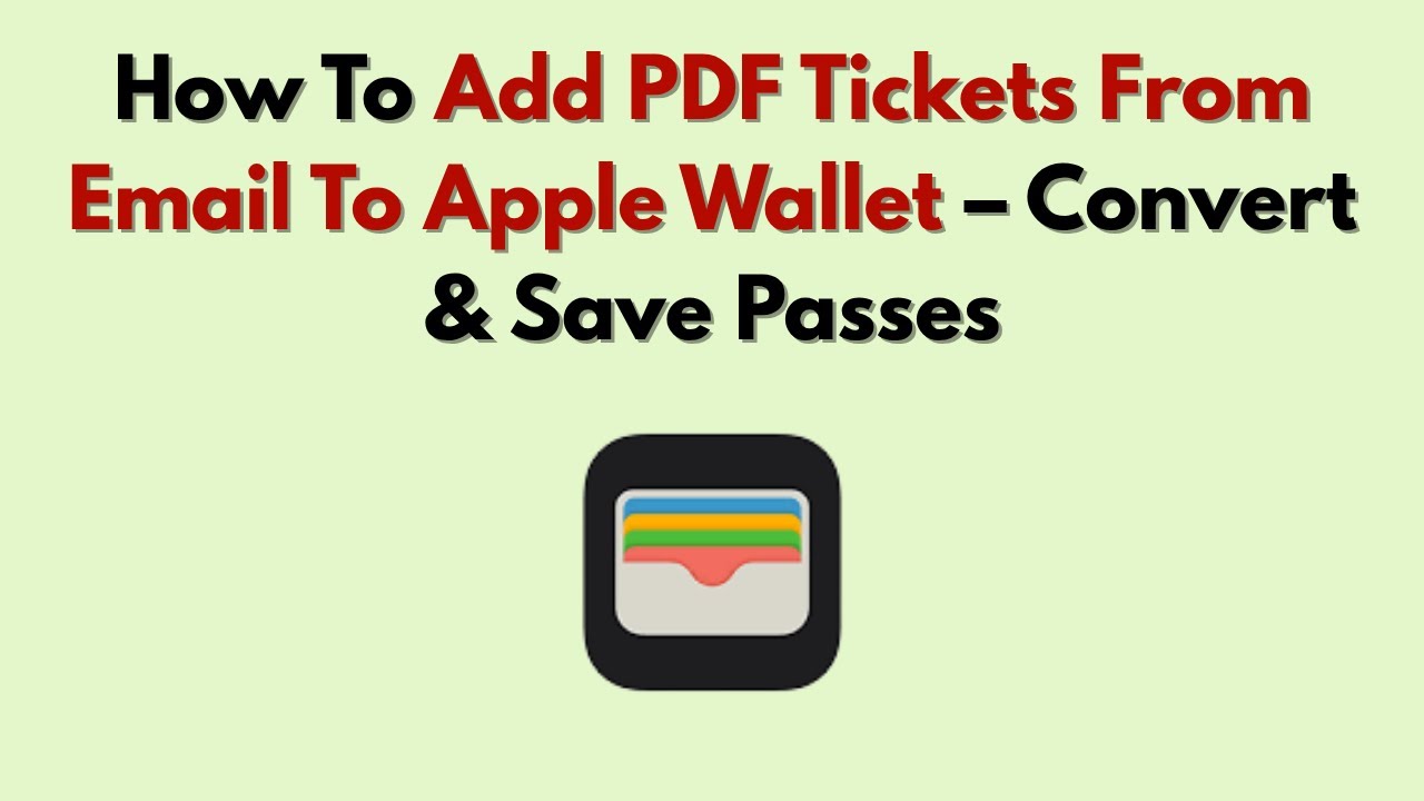Как добавить PDF-билеты из электронной почты в Apple Wallet &mdash; конвертируйте и сохраняйте проездные