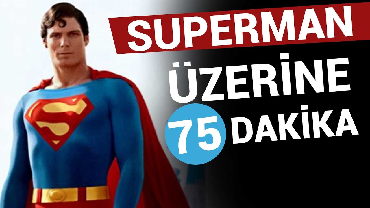 SUPERMAN (1978) Üzerine 75 Dakika - SİNEMA GÜNLÜKLERİ #113