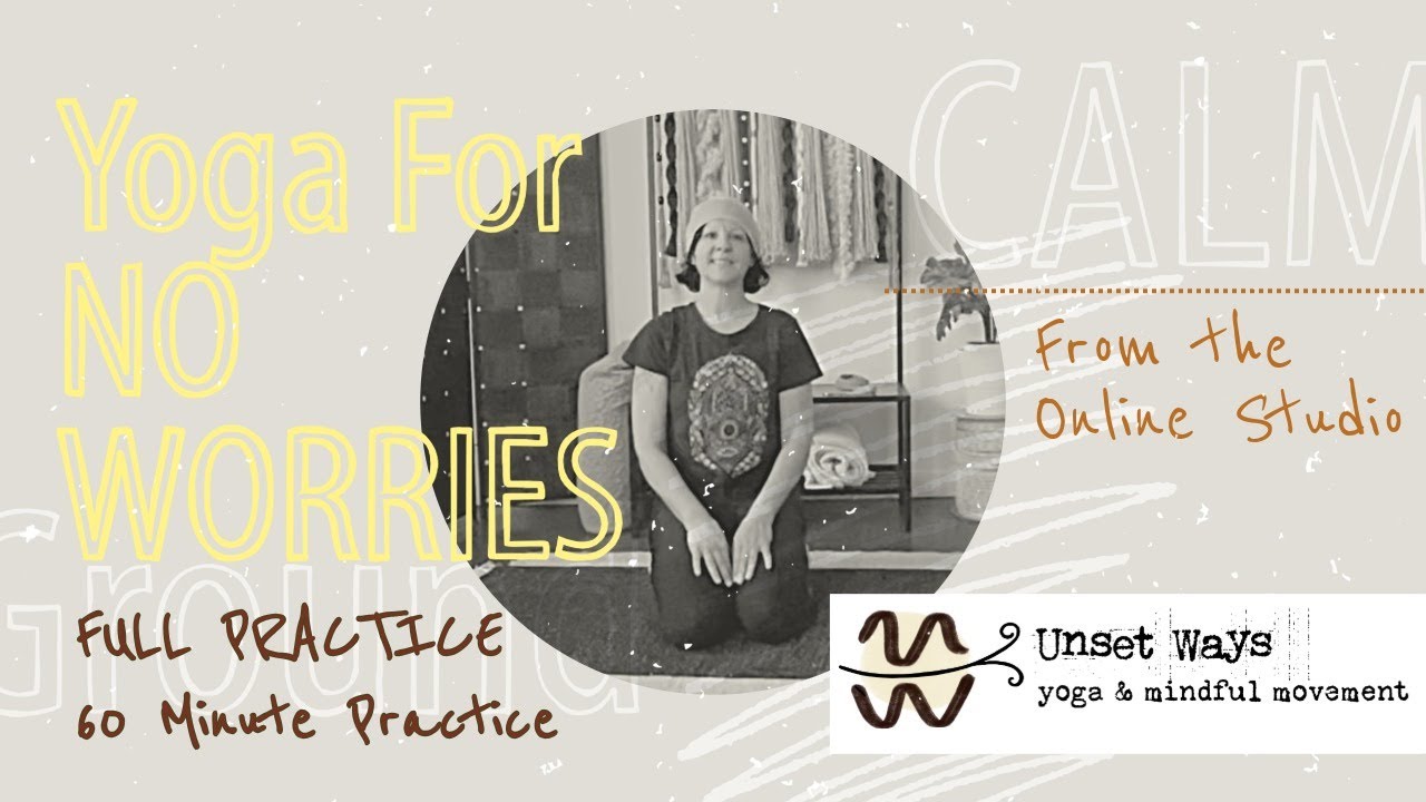 Full Practice- Yoga For No Worries