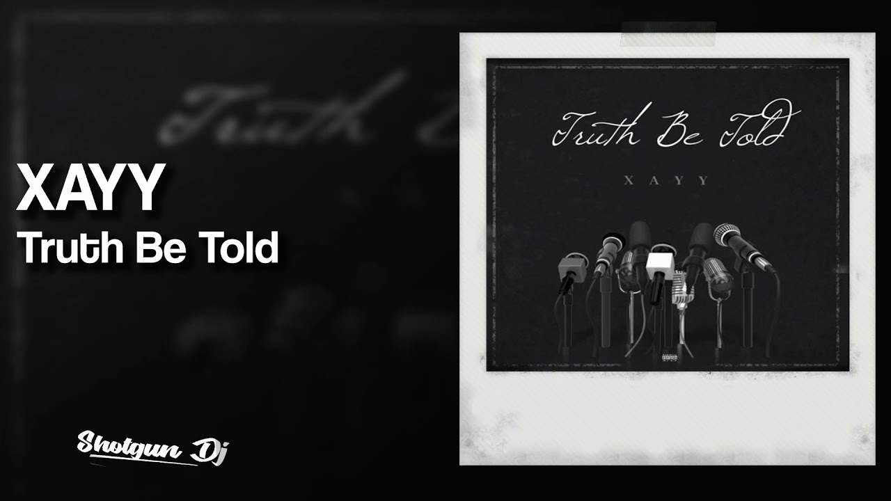 XAYY - Truth Be Told (Prod. By Megeli Beats)