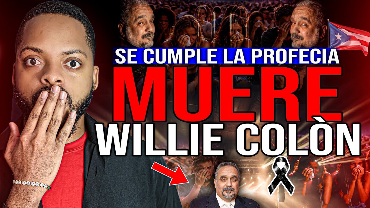 😱SE CUMPLE LA PROFECIA MUERE WILLIE COLON Y TODA LA ISLA LO LLORA