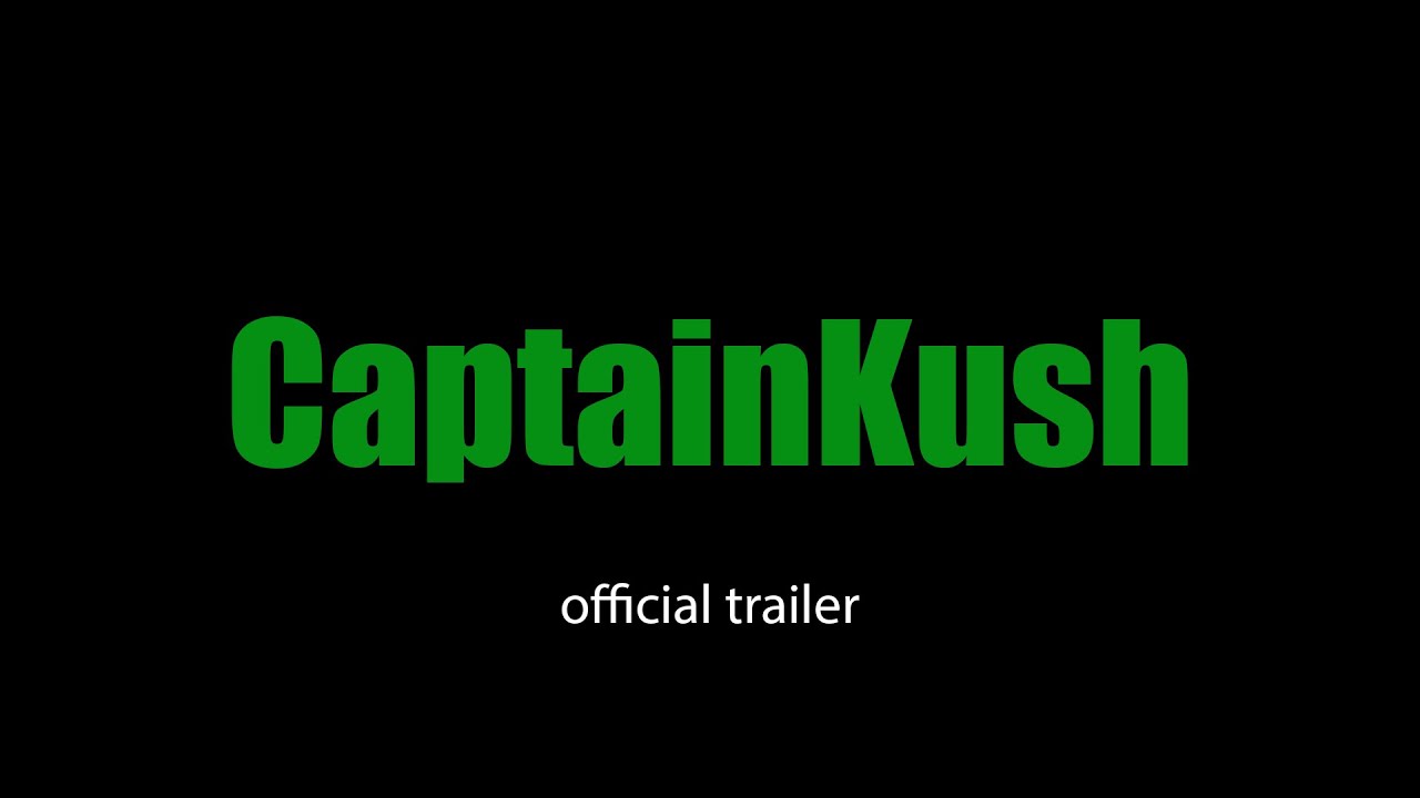 CaptainKush TRAILER