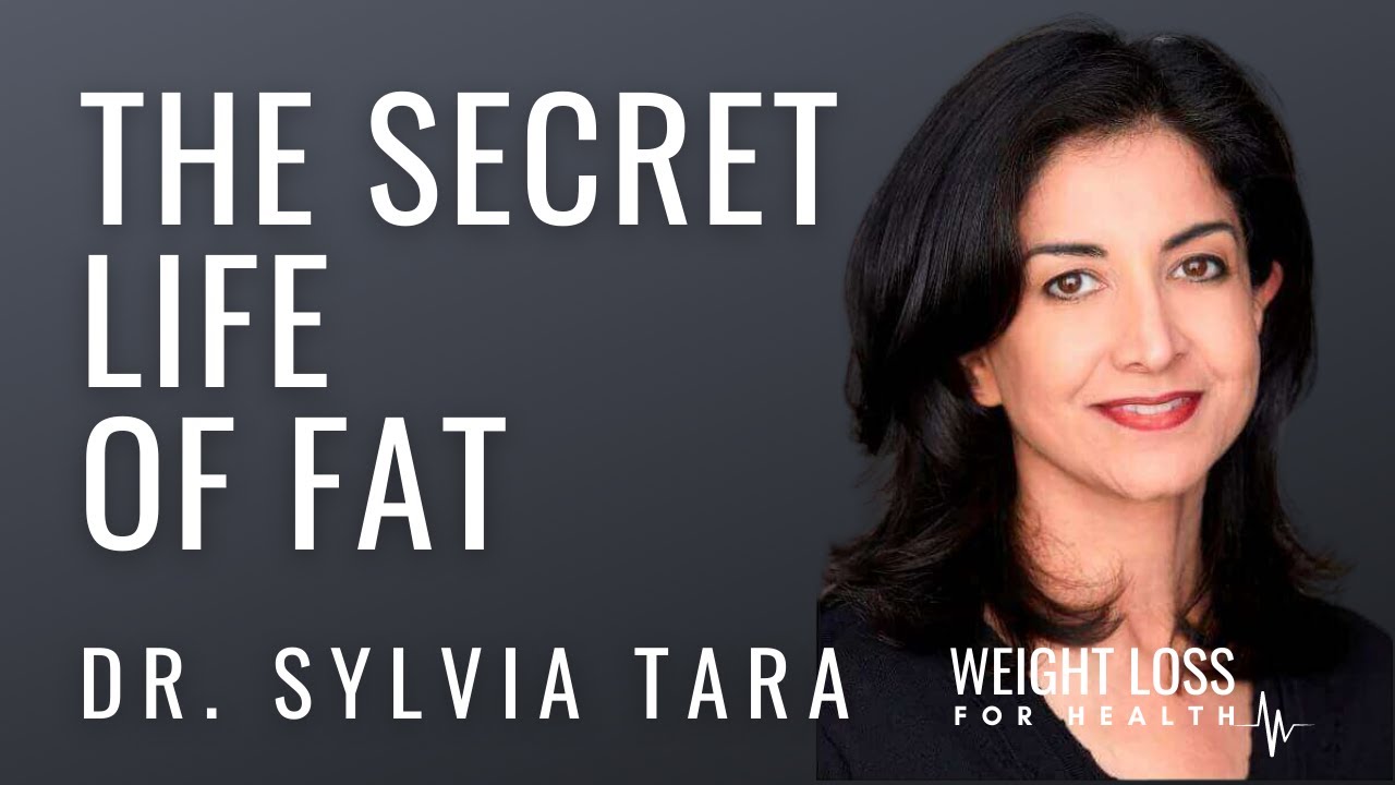 The Secret Life of Fat with Dr. Sylvia Tara