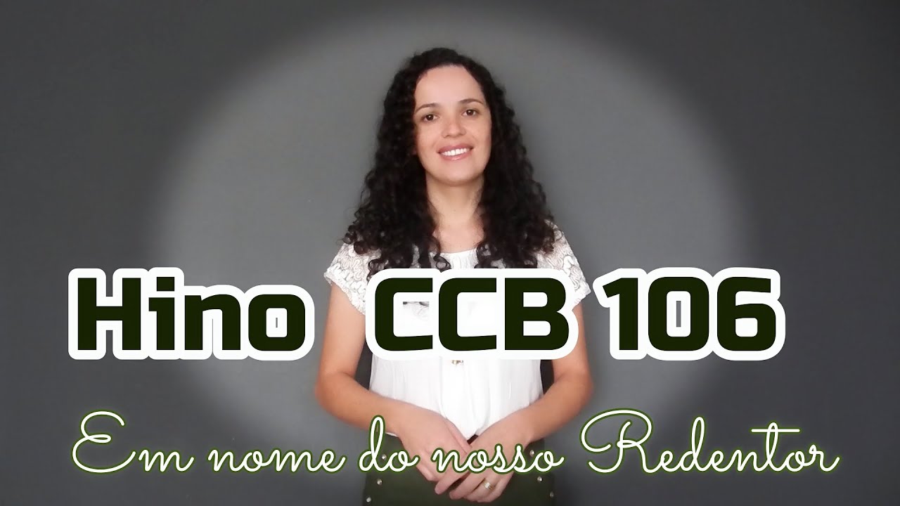 Hino CCB 106 - Em Nome do Nosso Redentor - Vany Magalhães