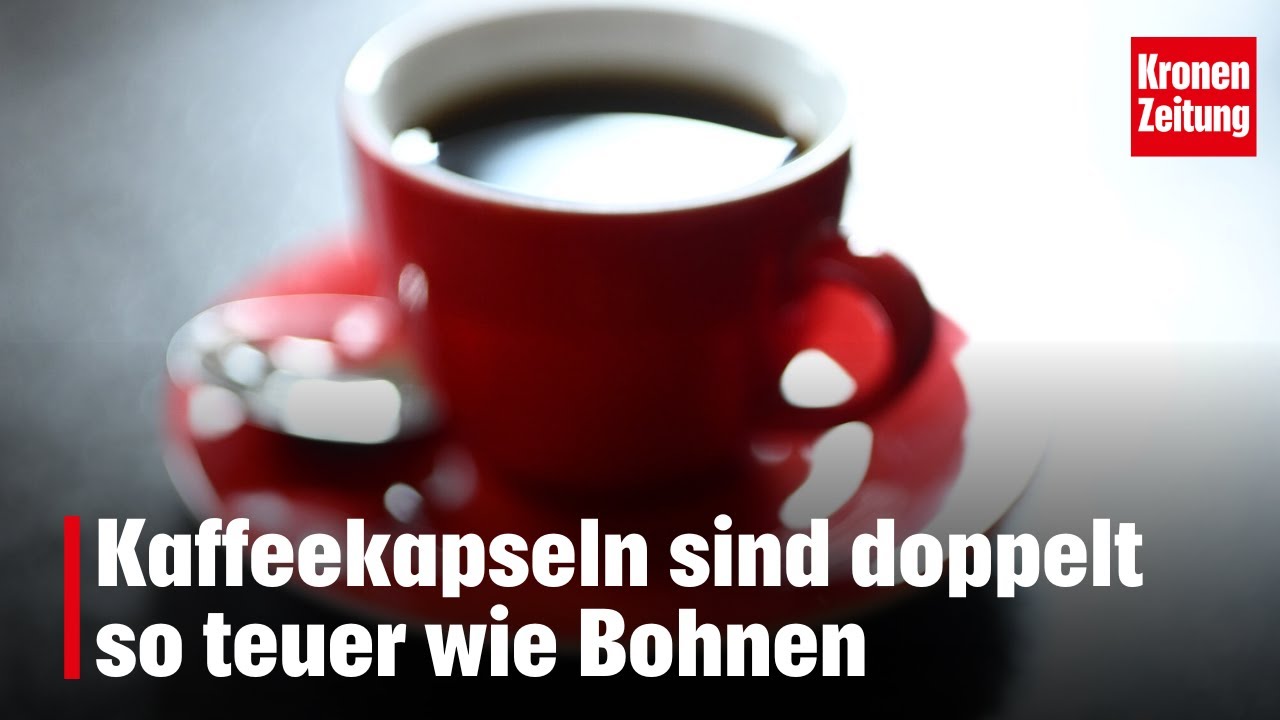 Kaffeekapseln sind doppelt so teuer wie Bohnen | krone.tv NEWS