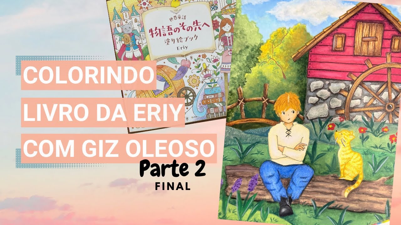 Finalizando o colorido com giz pastel oleoso | livro da Eriy fairytale  – Parte 2