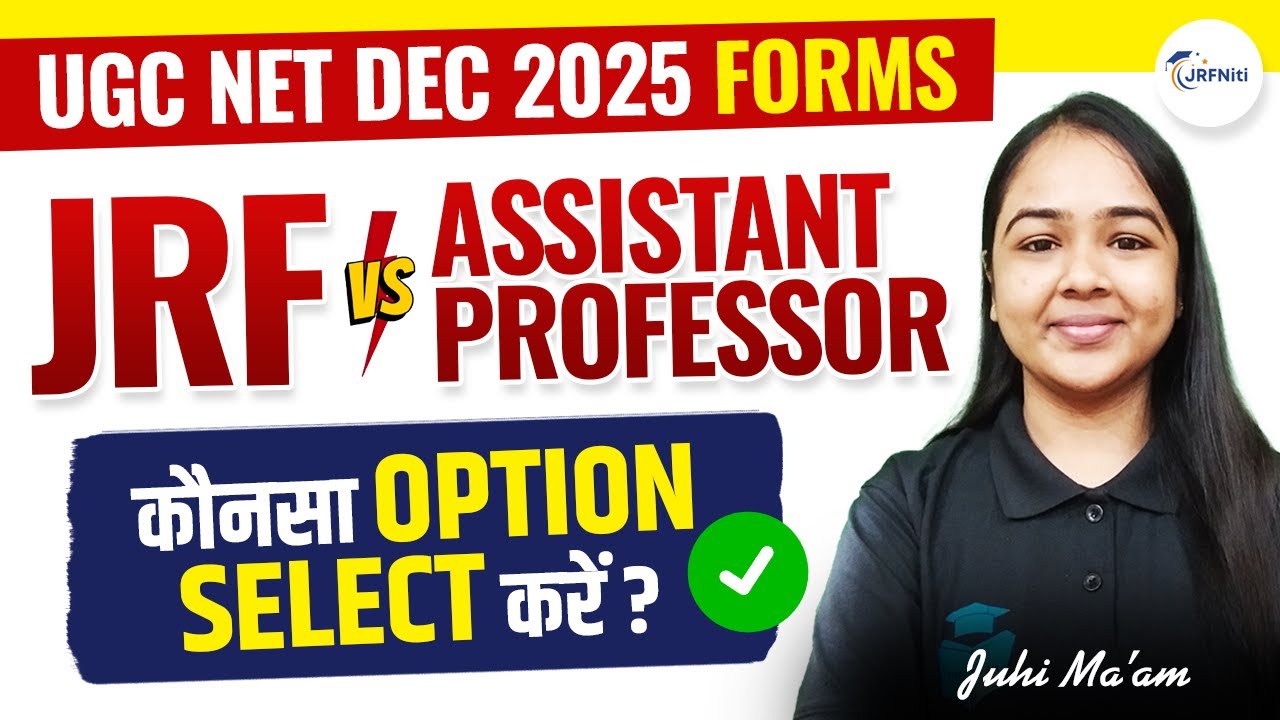 UGC NET Form Fill Up 2025 December | JRF vs Assistant Professor कौनसा Option Select करें?