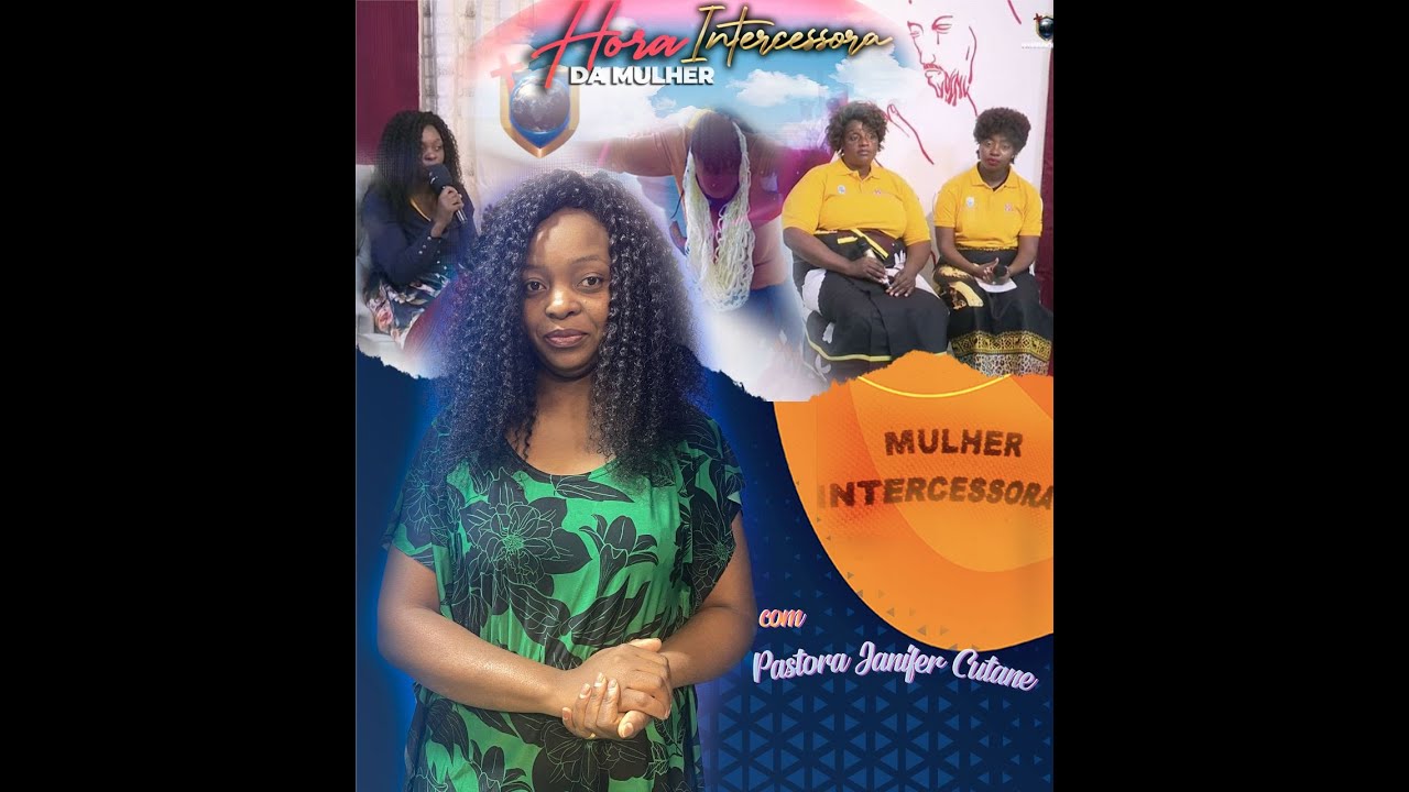 Hora de Mulher Intercessora || Pastora Janifer Cutane