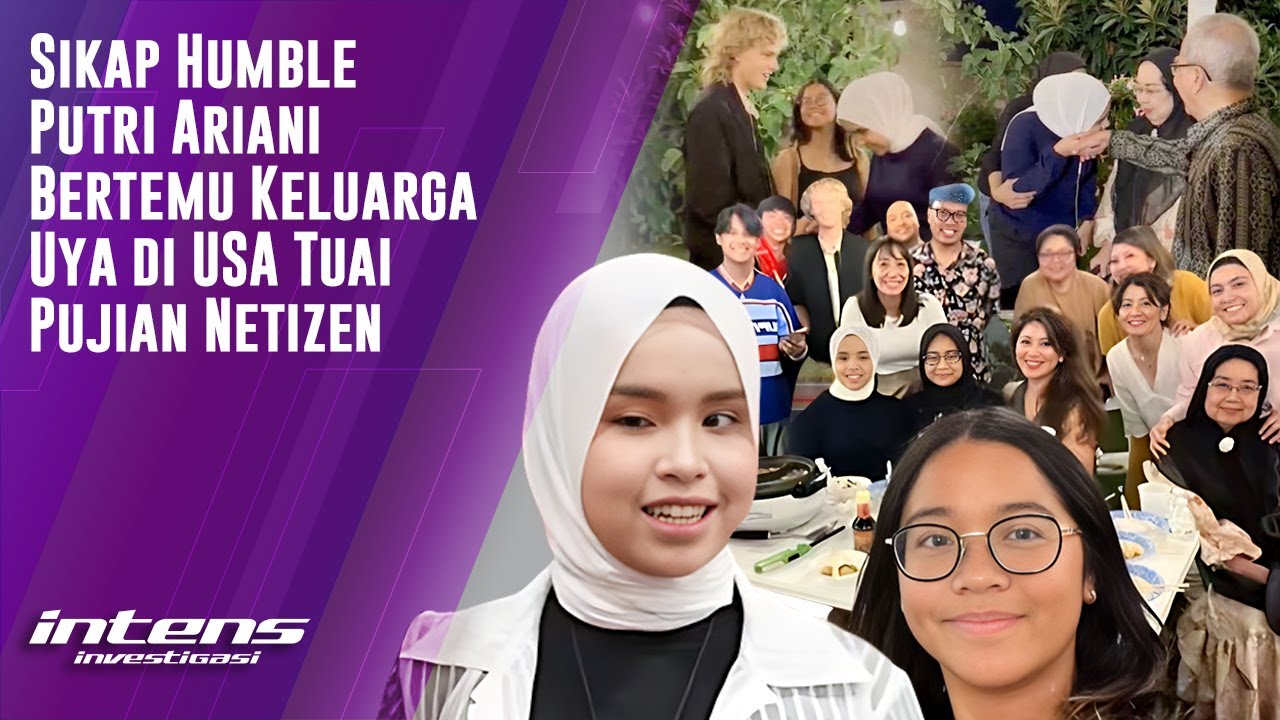 Putri Ariani Rendah Hati saat Bertemu Keluarga Uya di USA | Intens Investigasi | Eps 2877