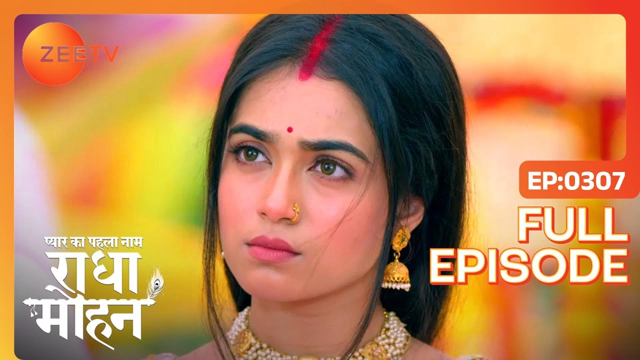क्या हुआ होली में Mohan को? | Pyar Ka Pehla Naam Radha Mohan | Full Ep 307 | Zee TV | 28 Mar 2023