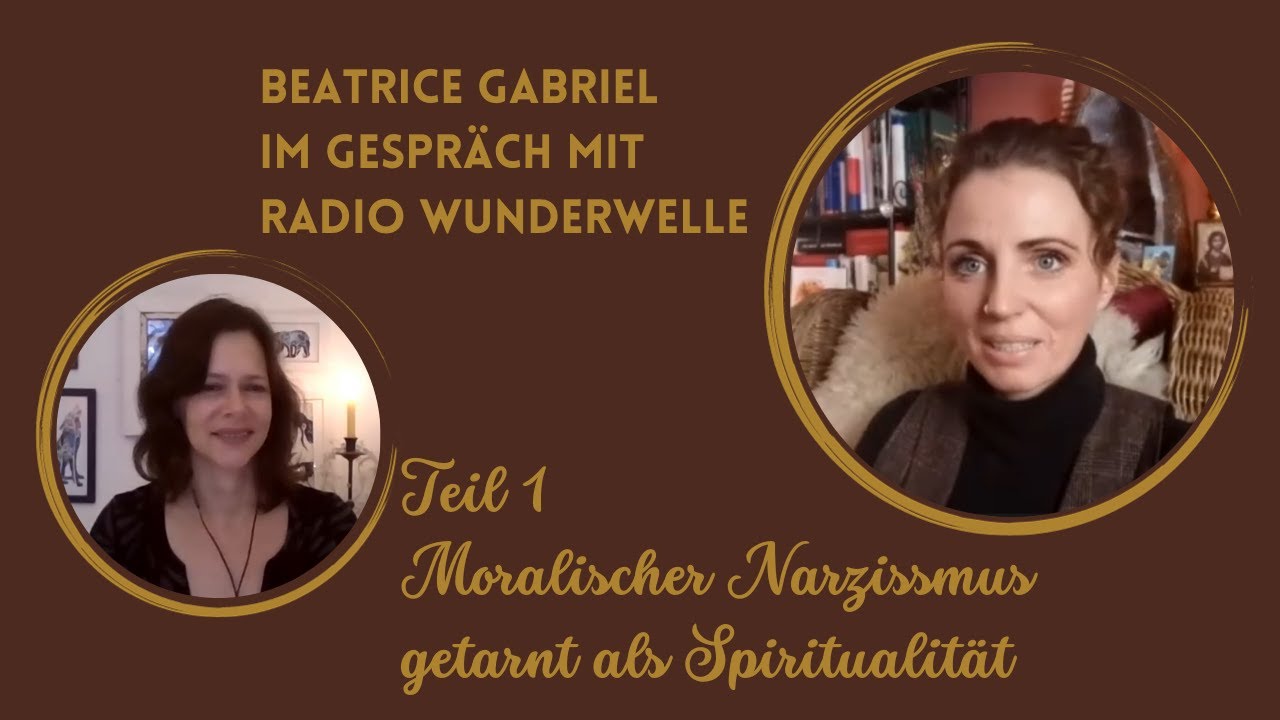 Moralischer Narzissmus getarnt als Spiritualität - Interview mit Beatrice Gabriel - Teil 1