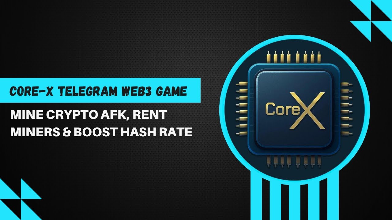 Core-X Telegram Web3 Game | Mine Crypto AFK, Rent Miners & Boost Hash Rate 🚀💎