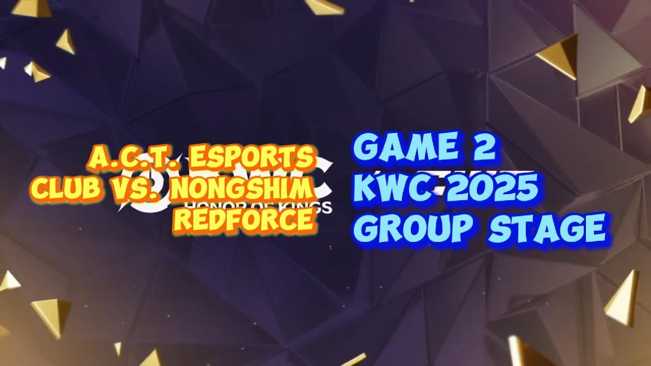 A.C.T. Esports Club vs. Nongshim RedForce -  GAME 2 - KWC 2025 - GROUP STAGE