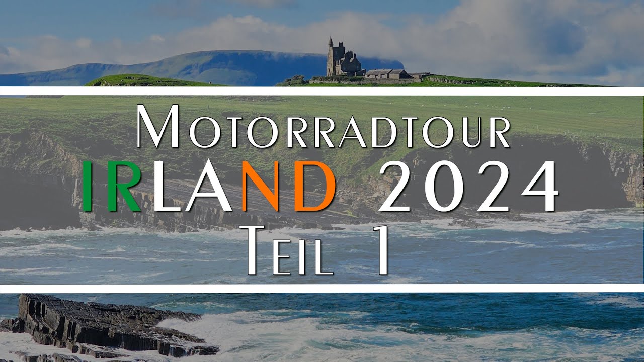 Motorradreise Irland 2024 - Teil 1