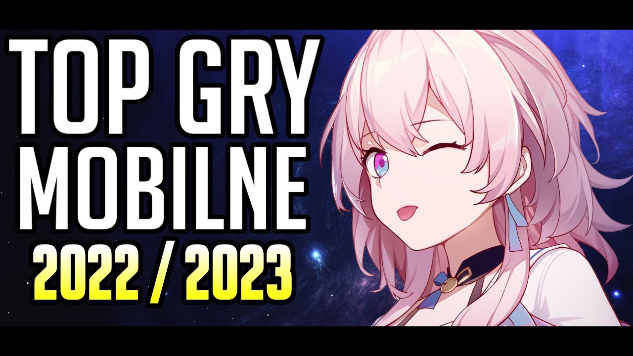 TOP Nadchodzące Gry Mobilne 2022 /2023 (IOS/Android)