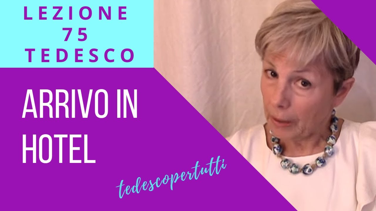 Lez. 75 TEDESCO - Convenevoli all'arrivo in un hotel