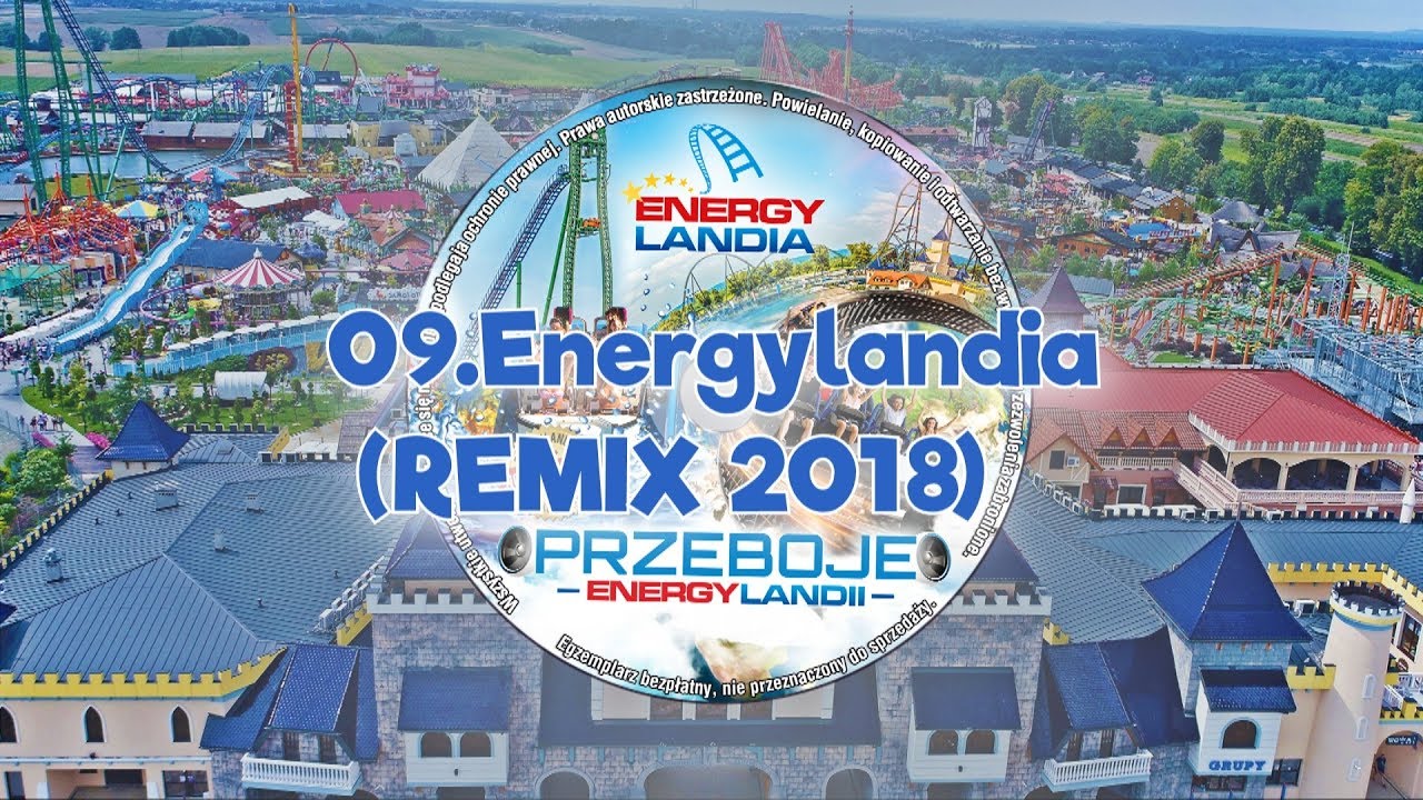 Przeboje Energylandii - no.2 - Lato 2018 - 09. Energylandia REMIX 2018 - Piosenka Energylandia