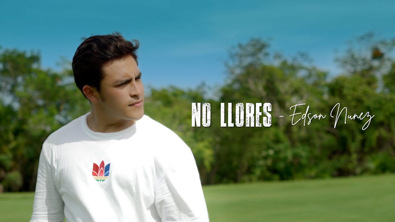 EDSON NUÑEZ - NO LLORES (Tá Chorando Por Quê?) I Official Vídeo