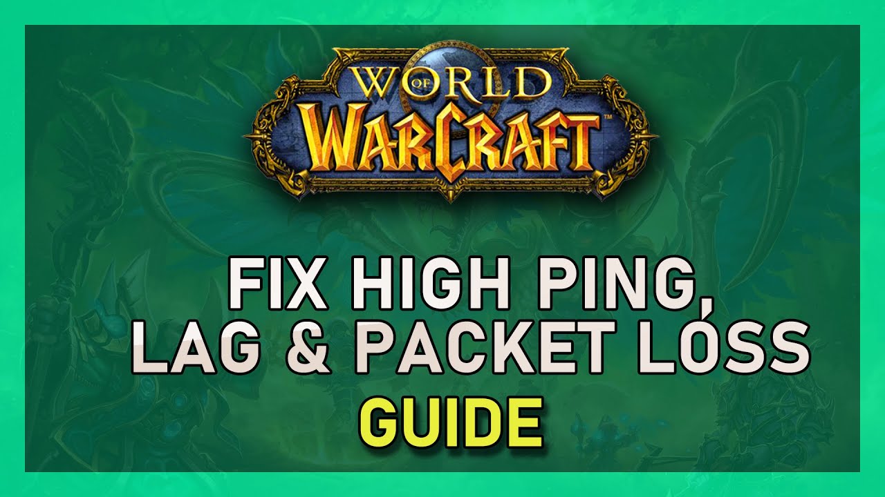 World of Warcraft - How To Fix Network Lag, High Ping & Packet Loss
