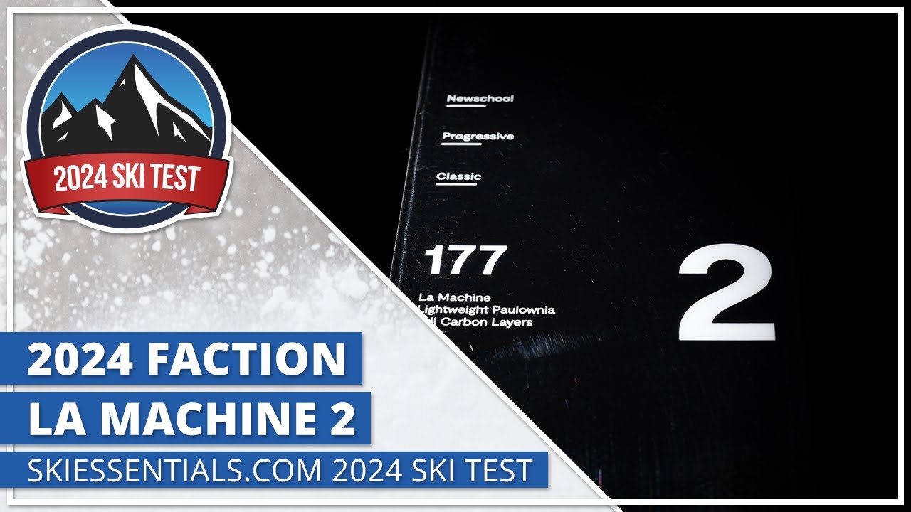 2024 Faction La Machine 2 - SkiEssentials.com Ski Test
