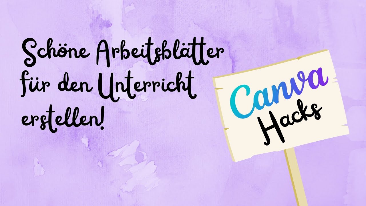 CanvaHacks: So erstellst du sch&ouml;ne Arbeitsbl&auml;tter mit Canva!