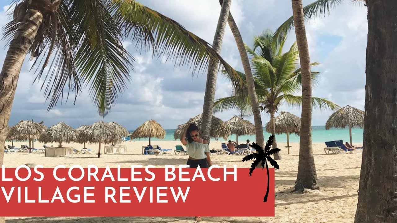 Los Corales Beach Village,  Punta Cana Review (Not an all Inclusive resort, Dominican Republic)