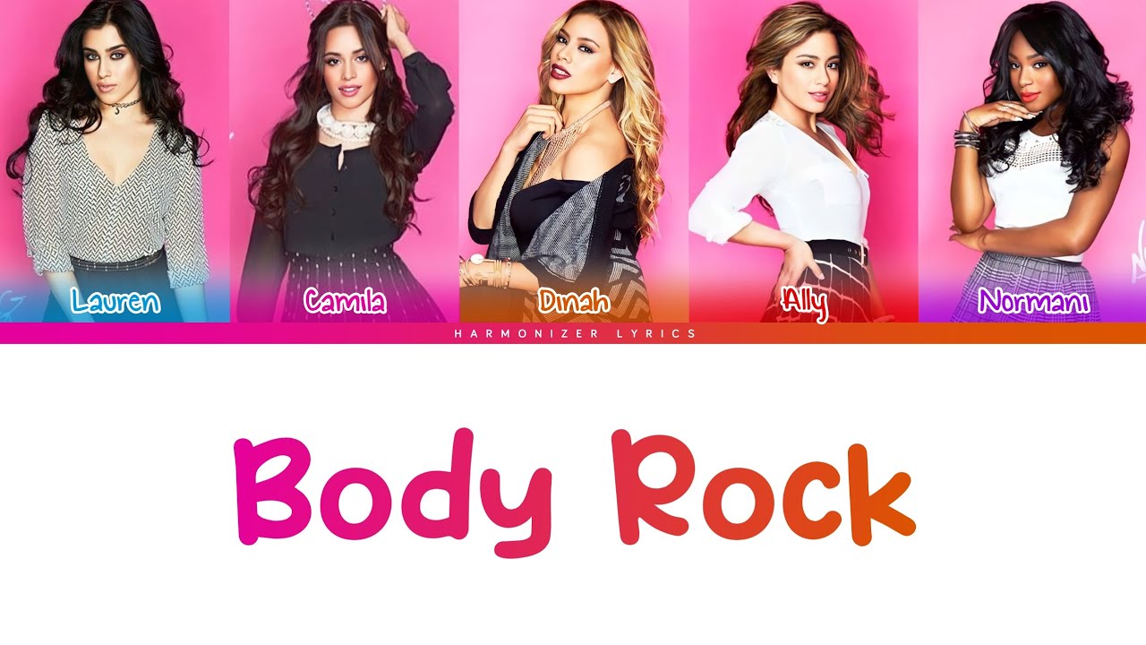 Fifth Harmony - Body Rock (Color Coded Lyrics) | Harmonizer Lyrics