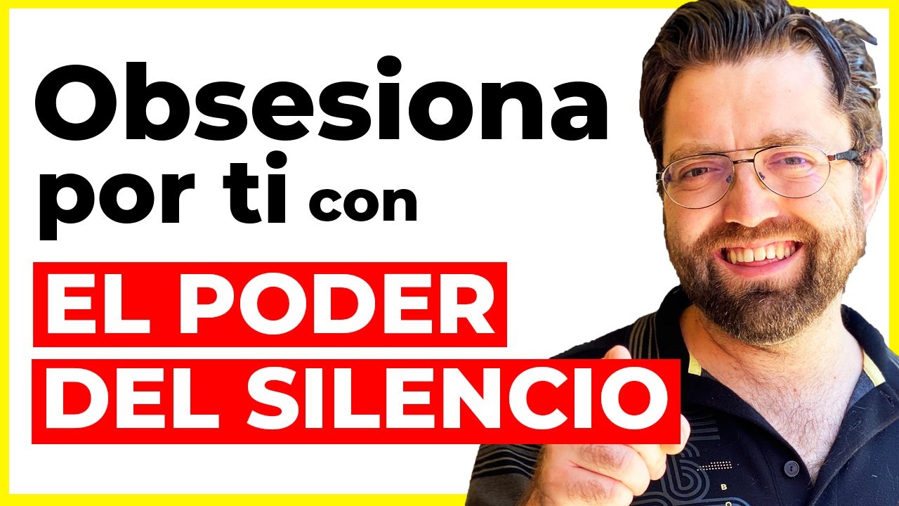 El Poder del Silencio y cómo obsesiona por ti