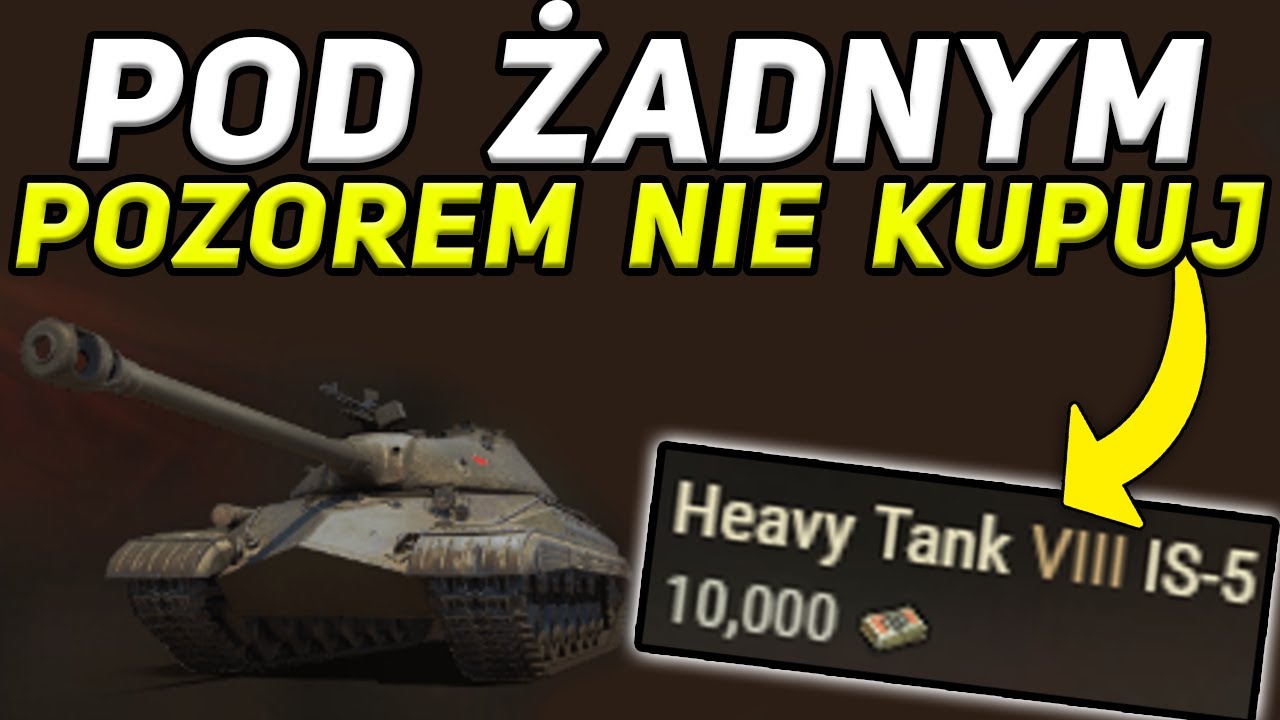 IS-5 - Ja już sam nie wiem, kt&oacute;ry czołg jest dobry, a kt&oacute;ry nie XD