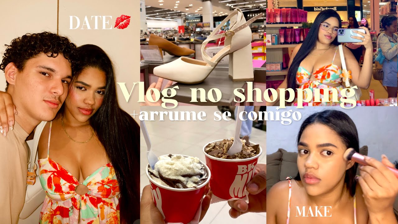 Arrume  se comigo + VLOG  no shopping com meu namorado 💘 