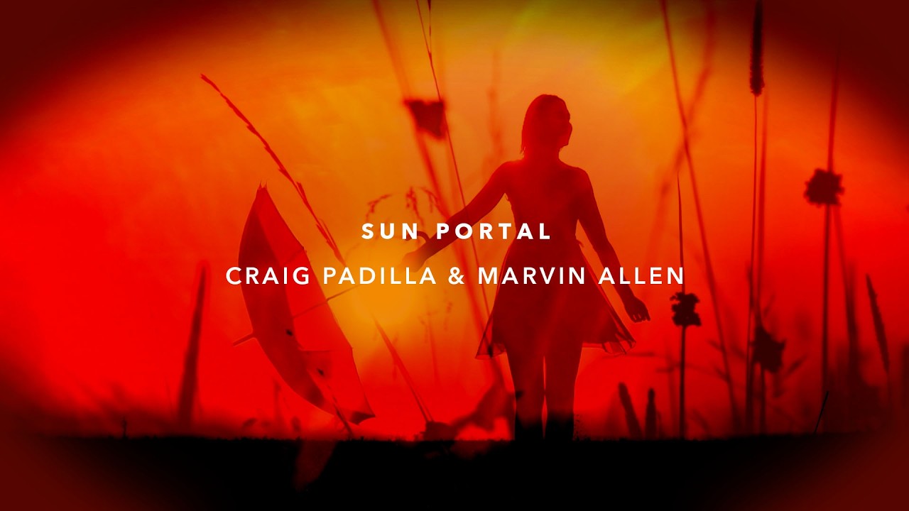 Sun Portal – Craig Padilla & Marvin Allen (Official Video)