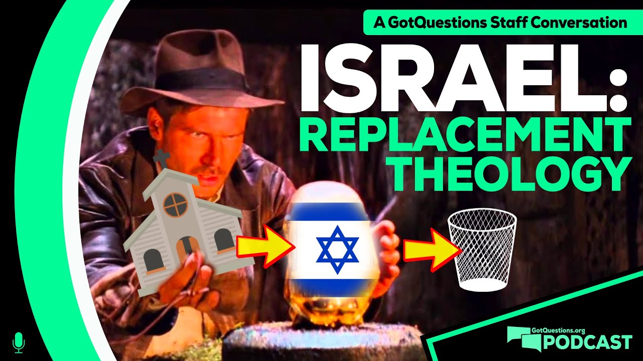 What is replacement theology? Does God still have a plan for Israel? - Podcast Episode 179