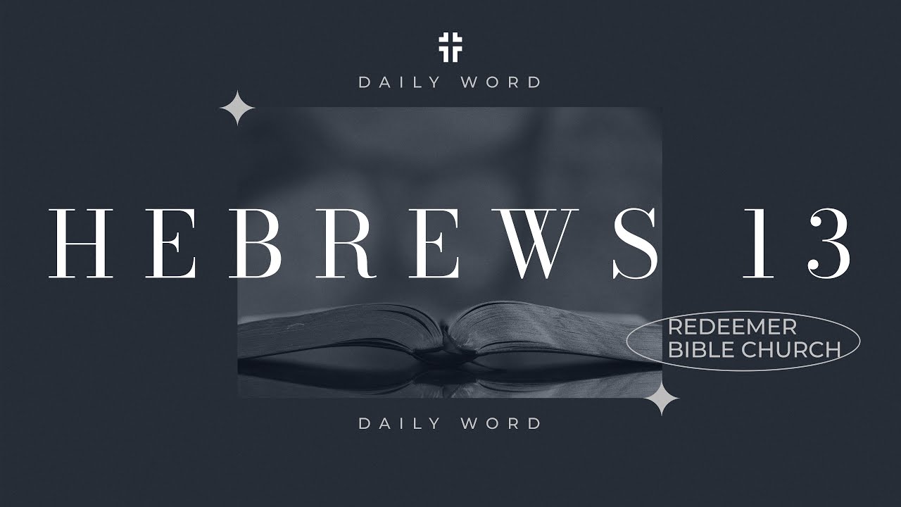 Daily Word | Hebrews 13 | Jeremiah Dennis
