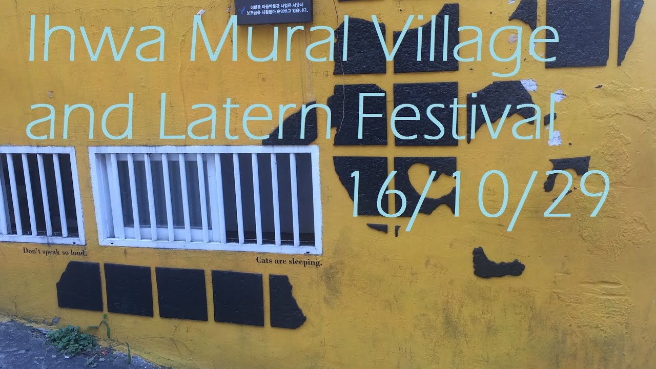 Ihwa Mural Village and Latern Festival 16/10/29