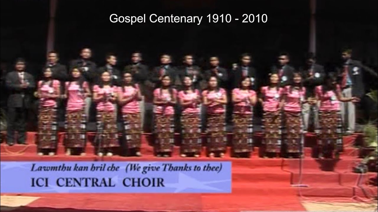 ICI Central Choir - Lawmthu kan hril che | Gospel Centenary 1910 - 2010