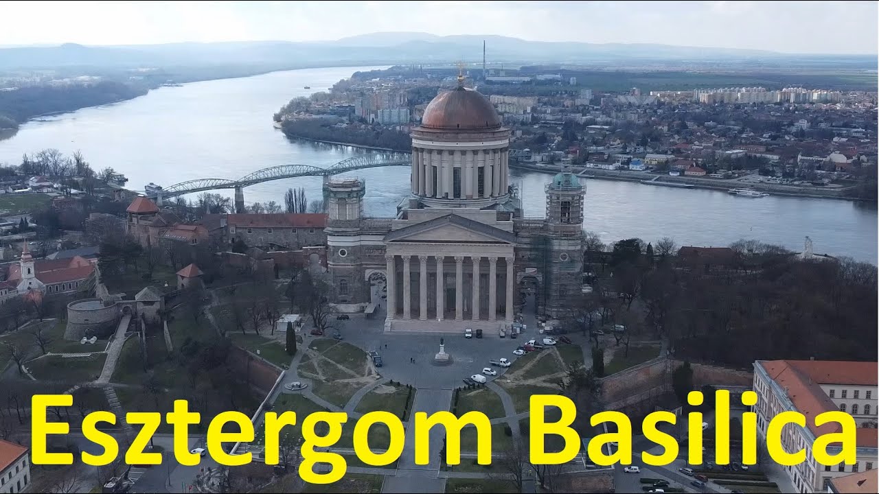Esztergom Basilica, the LARGEST Church in Hungary, by DRONE. - Esztergom Hungary - ECTV