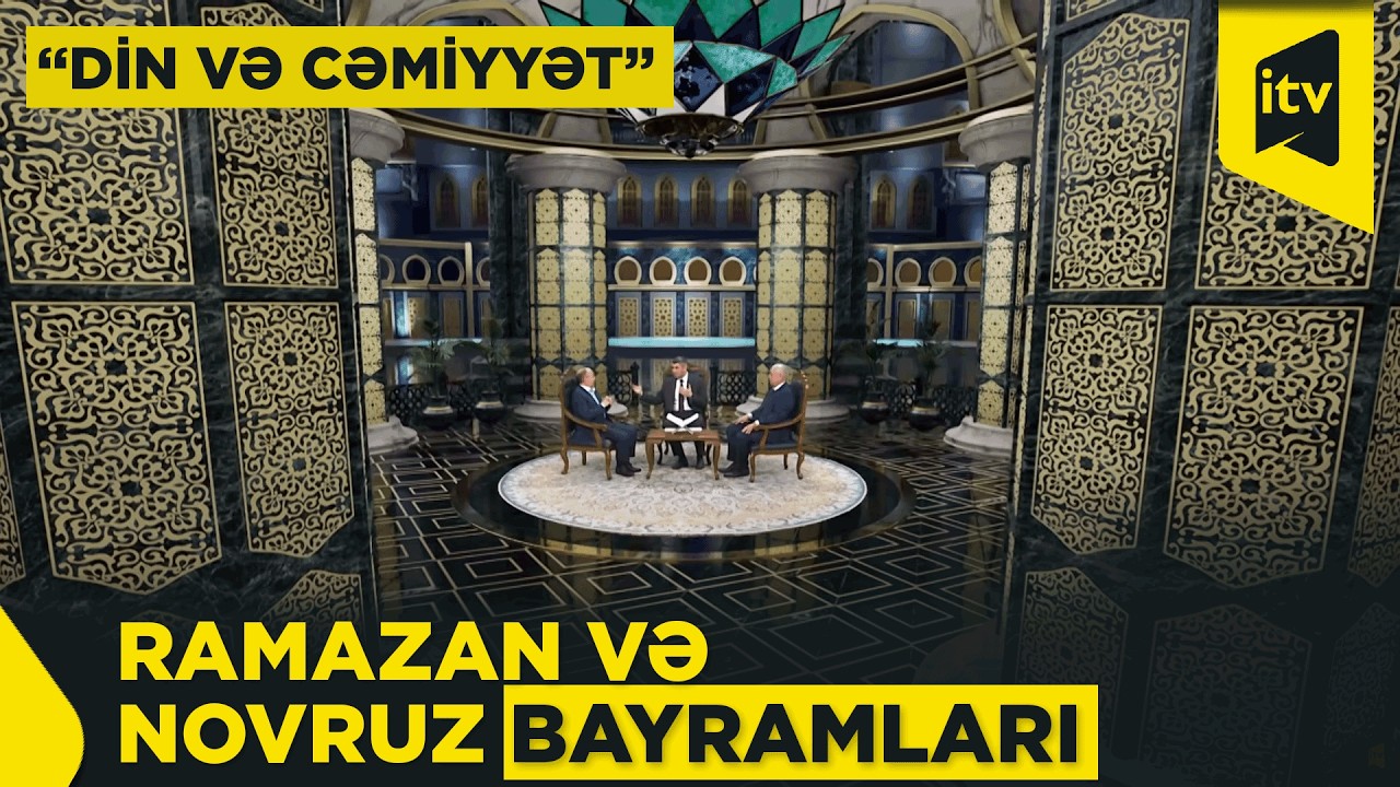 Ramazan və Novruz bayramları | “Din və cəmiyyət”, 20.03.2026