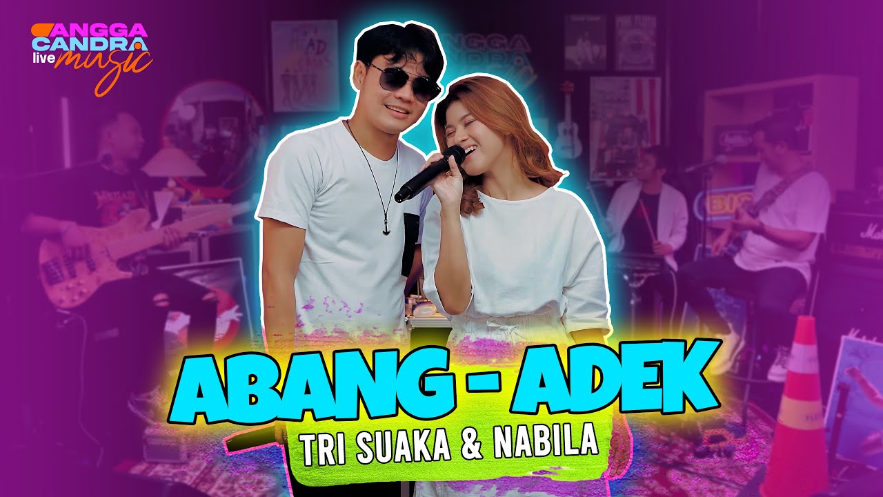 ABANG ADEK - TRI SUAKA & NABILA FT. ANGGA CANDRA