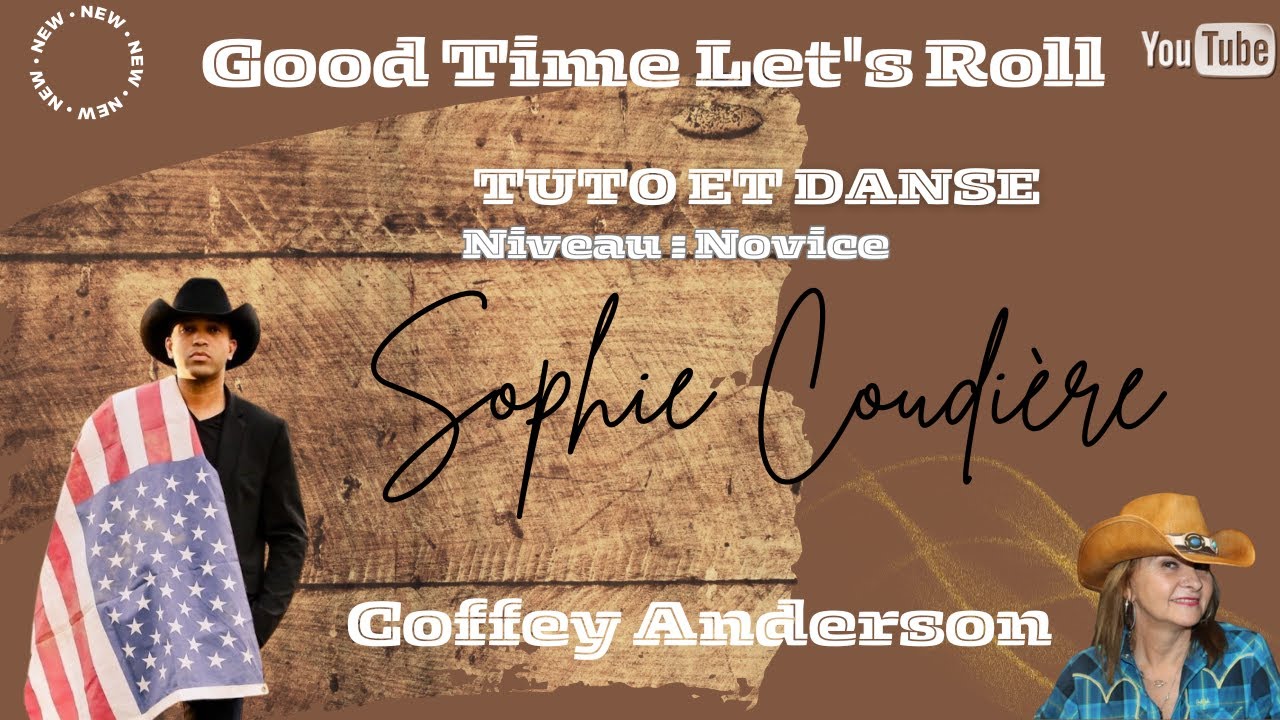 Good Time Let's Roll de Sophie Coudière - tuto et danse - niveau novice - music :Coffey Anderson