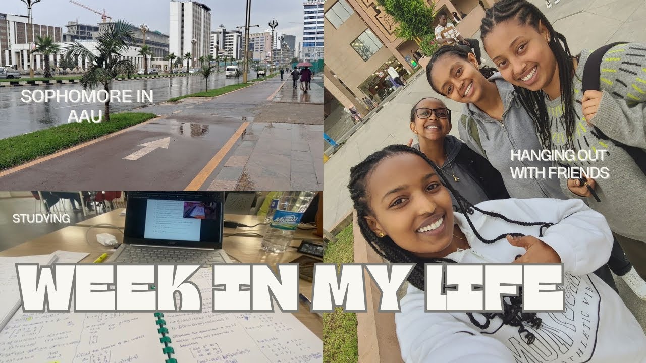 week in my life as a 2nd year in Addis Ababa University.....