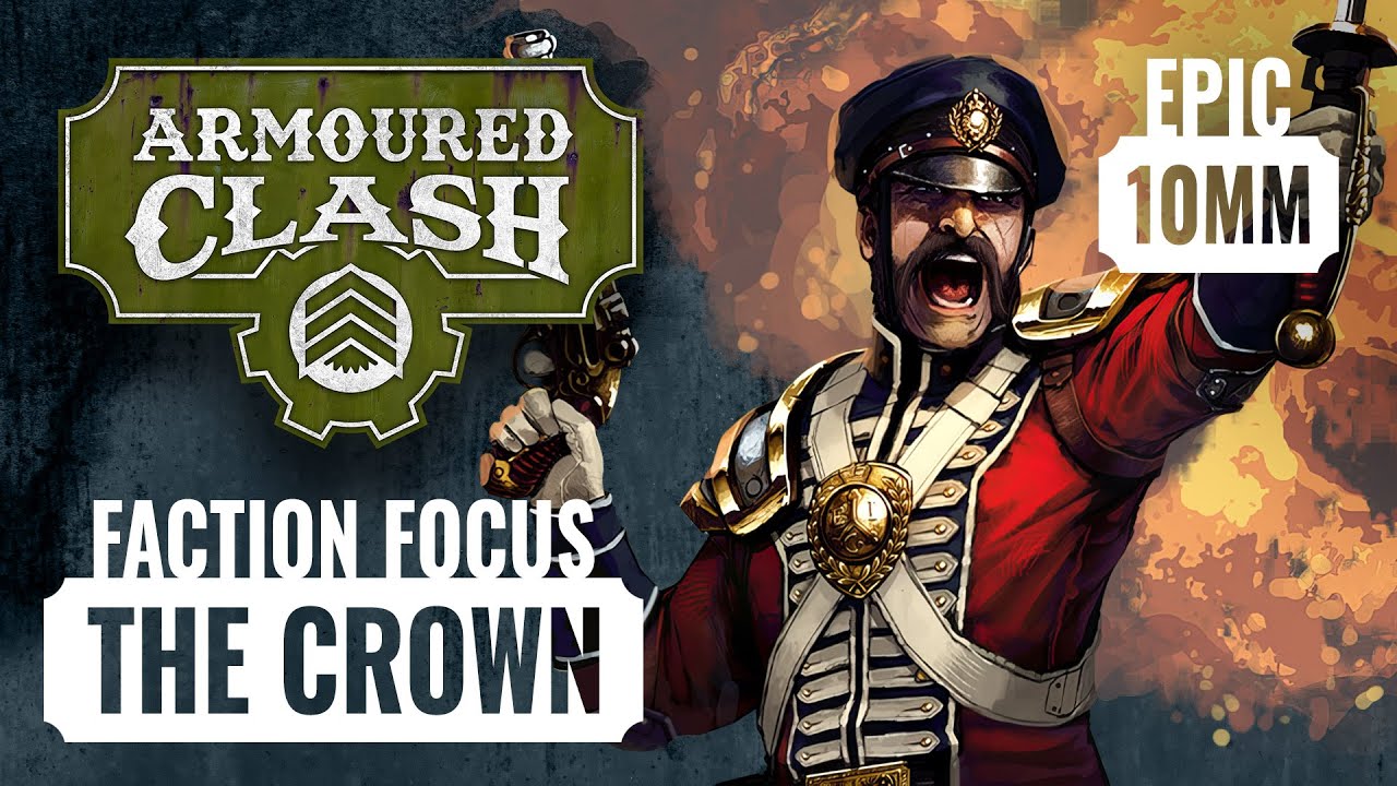 Inside New 10mm Wargame Armoured Clash - Faction Focus: The Crown