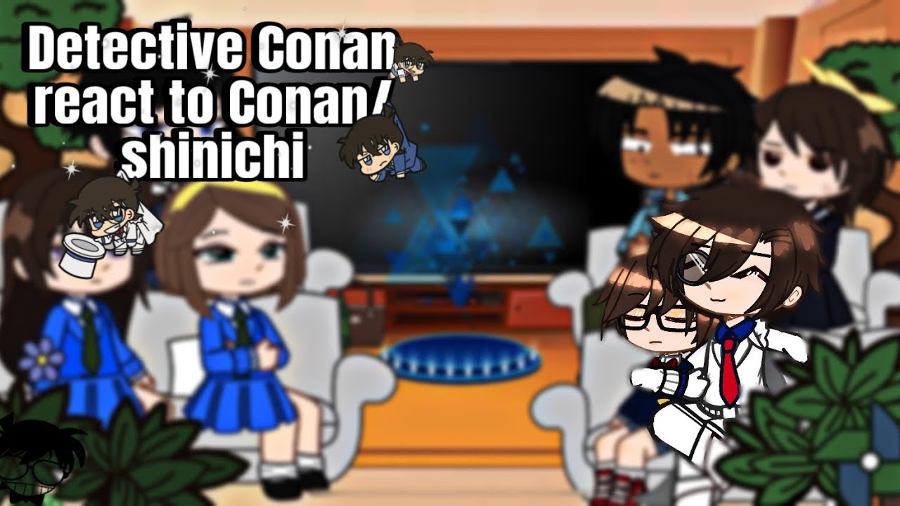 |Детектив Конан реагирует на Конана /shinichi| Gacha club |1/?|