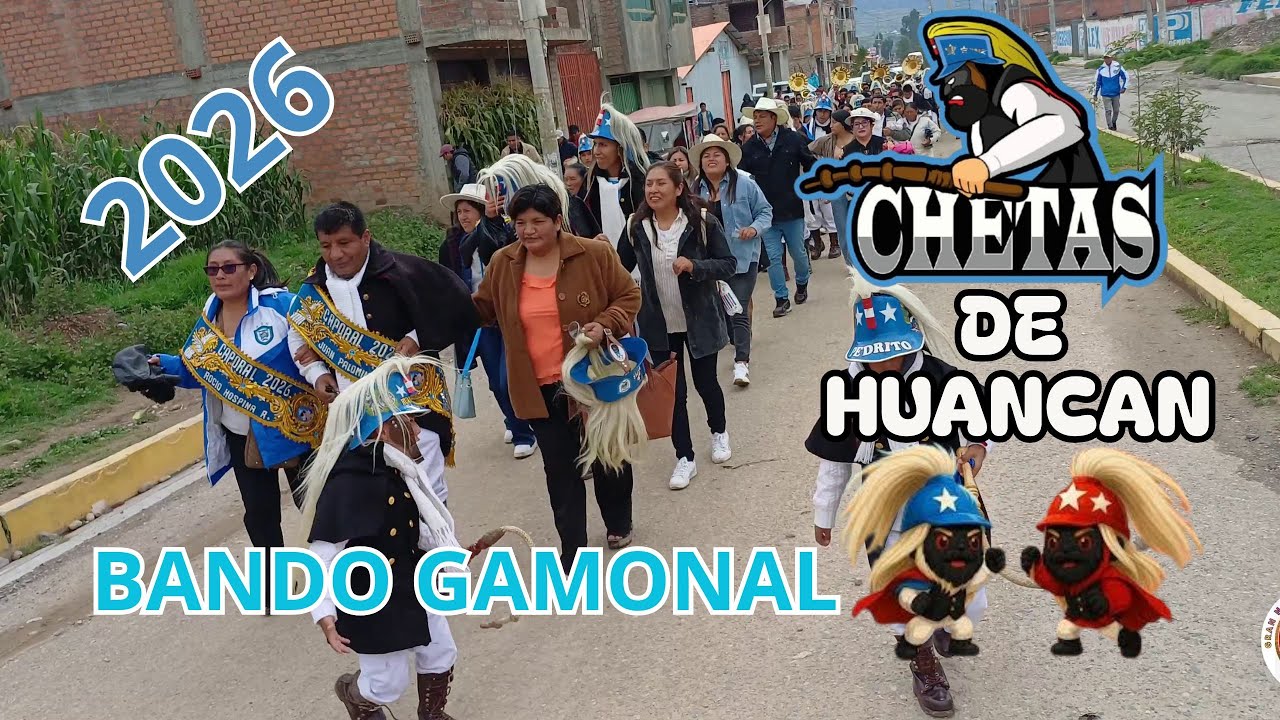 LOS CHETAS DE HUANCAN BANDO GAMONAL 2026