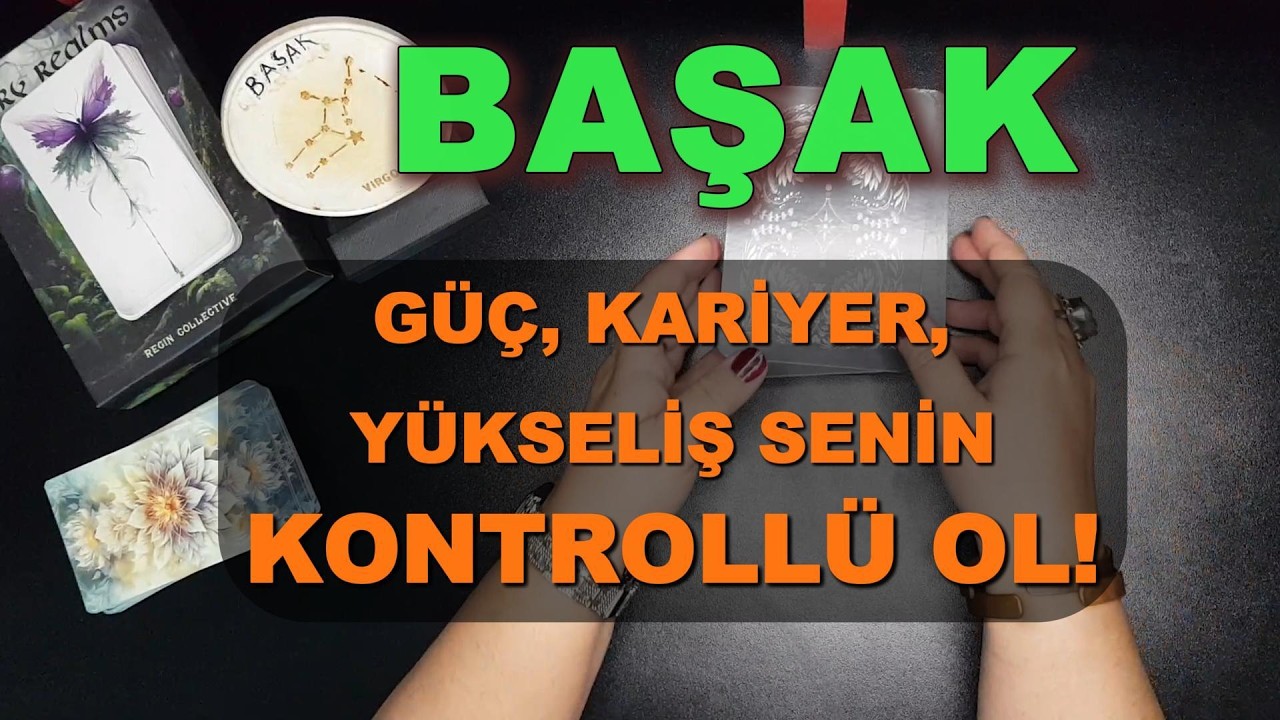 BAŞAK BURCU TAROT 💖G&Uuml;&Ccedil;, KARİYER, Y&Uuml;KSELİŞ SENİN KONTROLL&Uuml; OL!