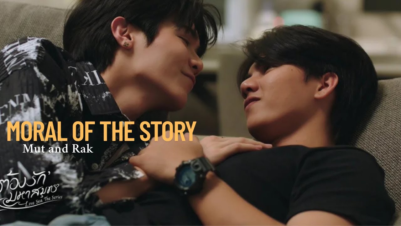 Moral Of The Story || Mut x Rak || Love Sea [BL FMV]