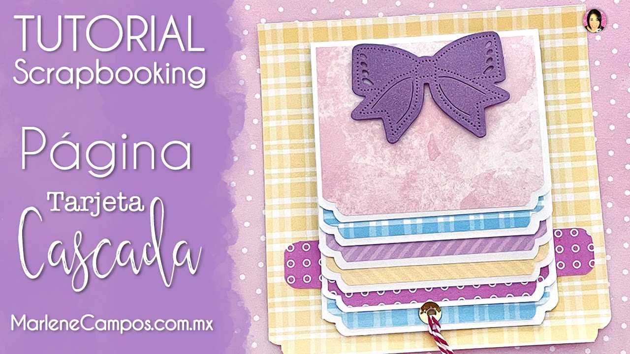 TUTORIAL SCRAPBOOKING: Tarjeta en Cascada para Decorar PÁGINAS de Álbumes ✂️ por Marlene Campos