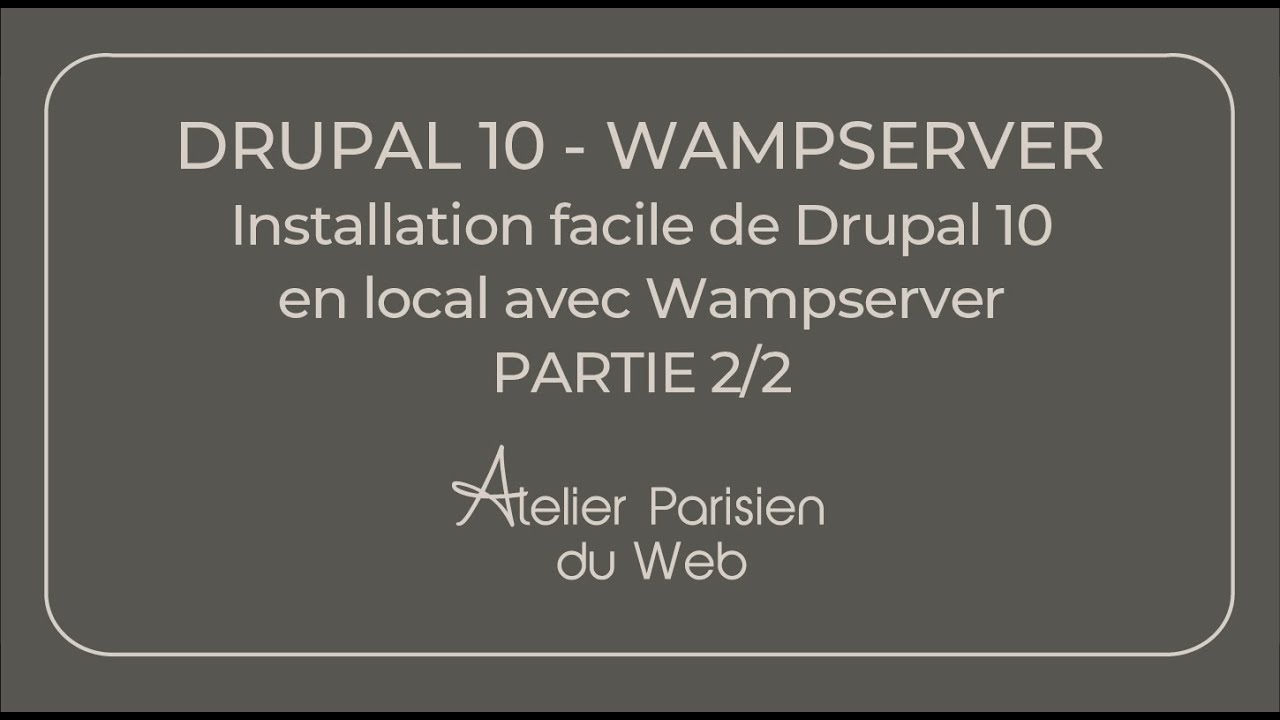 Drupal : Installation facile de Drupal 10 en local avec Wampserver - Partie 2/2