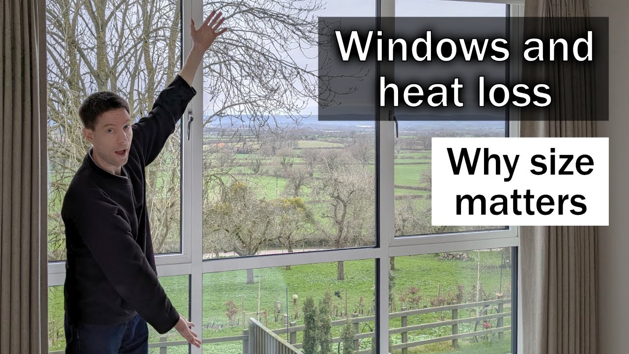 Windows and heat loss - why size matters