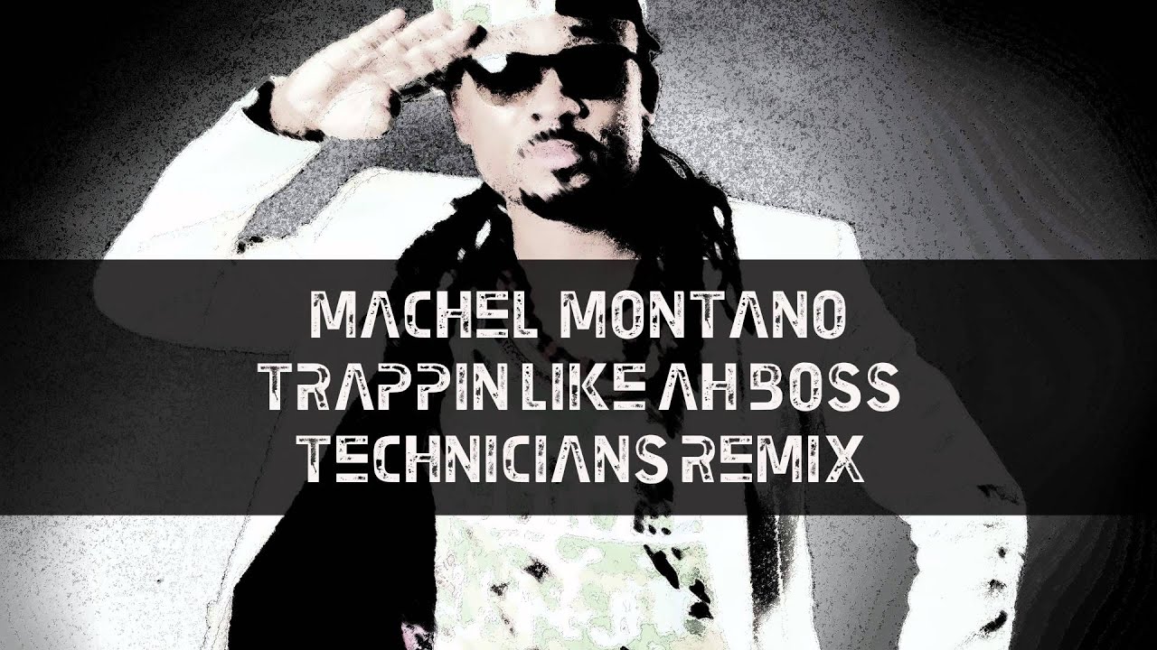 Trappin Like Ah Boss (Produced By Technicians Music) - Machel Montano